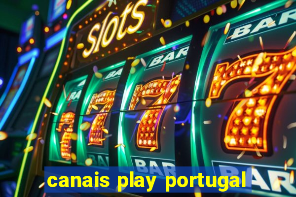 canais play portugal